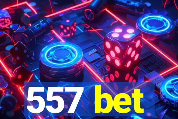 557 bet